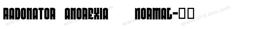 Radonator Anorexia   Normal字体转换